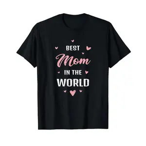 Best Mom in The World Best Mom Ever Graphic Tee - Funny Mother's Day Mom T-Shirt, Ideal Gift for Mom, Wife, New Mom & Mother's Day, Family Gatherings, Mom Gifts