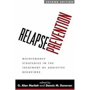 USED-Relapse Prevention, Second Edition: Maintenance Strategies in the Treatment of Addictive Behaviors (Hardcover)