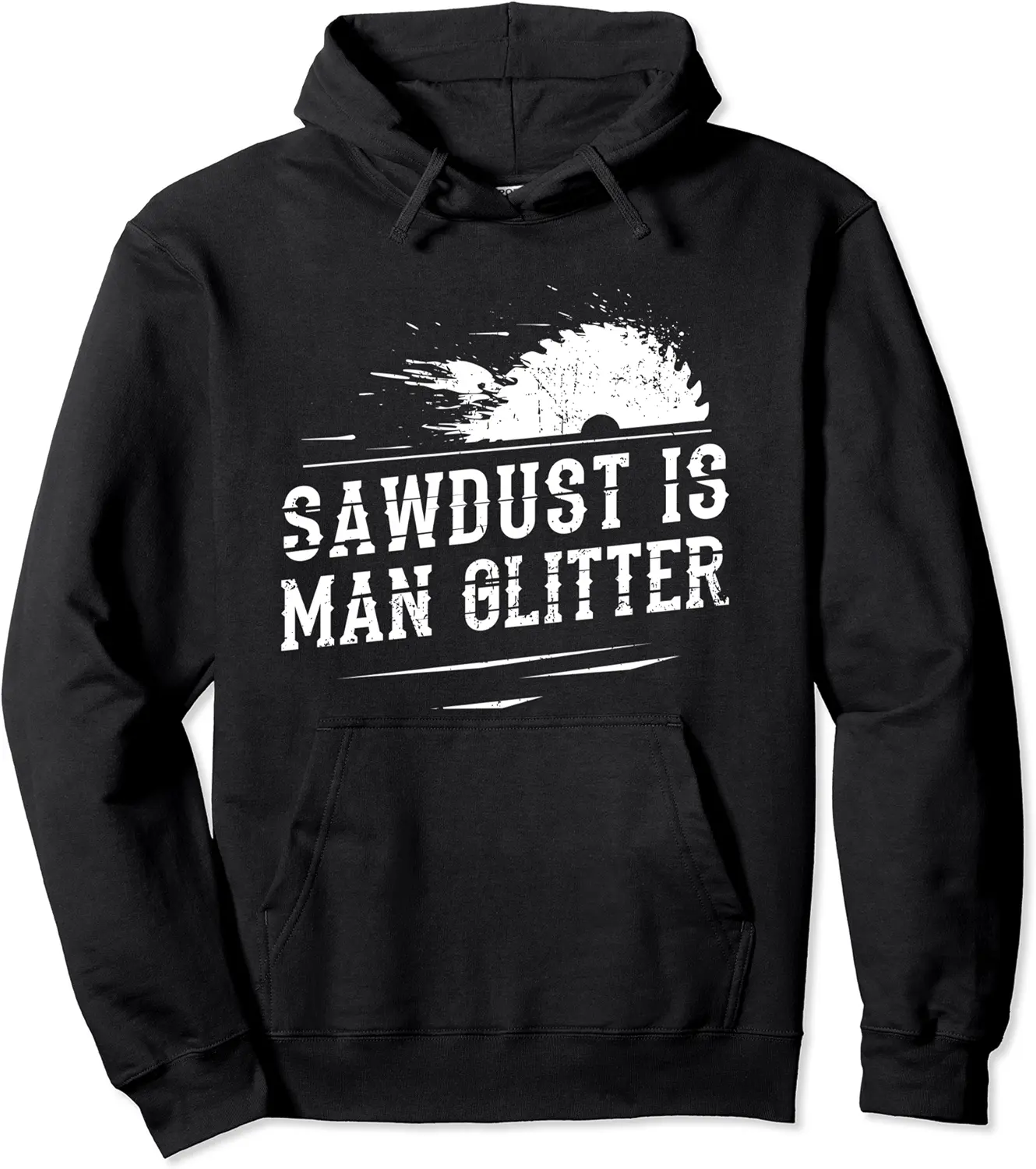 Sawdust Is Man Glitter Woodworker Circulating Carpenter Wood Pullover Hoodie - Latellestcha Shop 34B0BVL7CQ1N