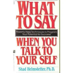 USED-What to Say When You Talk to Yourself by Helmstetter (Paperback)