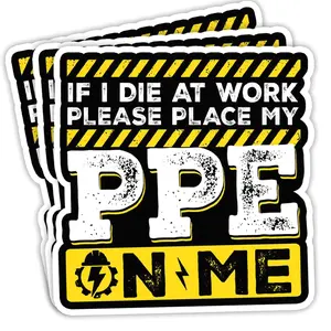If I Die at Work Place My PPE on Me Sticker, Funny Safety Electrician Decal, Construction Humor Gift for Toolbox HOC
