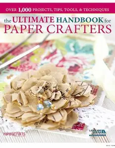 USED-The Ultimate Handbook for Paper Crafters by Inc. Leisure Arts (Paperback)