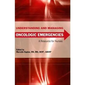 USED-Understanding and Managing Oncologic Emergencies: A Resource for Nurses by Kaplan (Paperback)