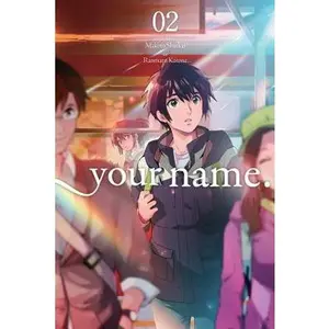Your Name., Vol. 2 (Manga) -- Makoto Shinkai - Paperback