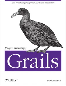 USED-Programming Grails: Best Practices for Experienced Grails Developers by Beckwith, Burt (Paperback)
