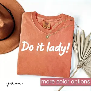 Comfort Colors Do It Lady Shirt, Tik Tok Quote Apparel, Funny Tik Tok Trend Tee, Do It Lady Inspired Tee, Motivational Gift