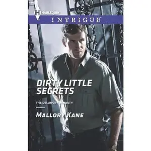 USED-Dirty Little Secrets (The Delancey Dynasty, 7) by Mallory Kane (Unknown)