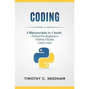 USED-Coding: 3 Manuscripts in 1 book: - Python For Beginners - Python 3 Guide - Learn Java by Needham, Timothy C. (Paperback)