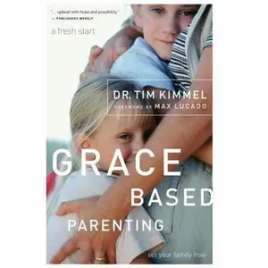 USED-Grace-Based Parenting by Kimmel, Tim (Paperback)