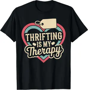 Thrifting Is My Therapy Thrift Store Yard Sale T-Shirt
