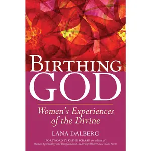 USED-Birthing God: Women's Experience of the Divine by Dalberg, Lana (Paperback)