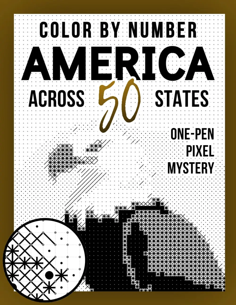 America Monochrome Color by Number: 50 States Coloring Book: A Unique One-Pen Pixel Coloring Adventure for Adults and Teens (Creative Calm Coloring Books)