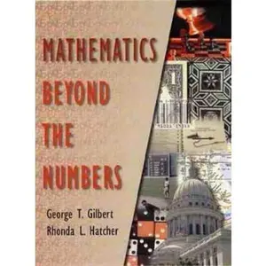 USED-Mathematics Beyond the Numbers by George T. Gilbert (Hardcover)