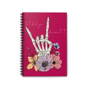 But Did You Document It - Spiral Notebook - Edgy Design for Organized Minds - Ruled Line