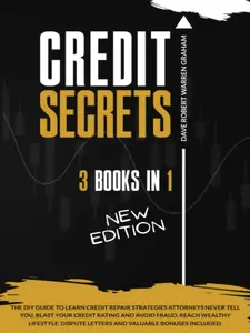 Credit Secrets: the 3-In-1 DIY Guide to Learn Credit Repair Strategies Attorneys