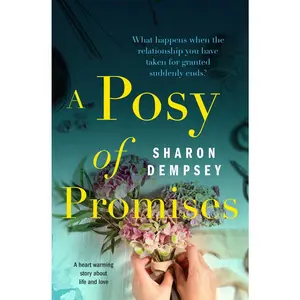 USED-A Posy of Promises: A Heart Warming Story about Life and Love by Dempsey, Sharon (Paperback)