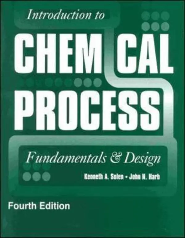 USED-Introduction to Chemical Process: Fundamentals and Design by Kenneth Solen (Paperback)