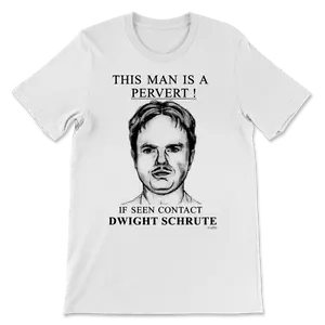 Pervert Dwight T-Shirt