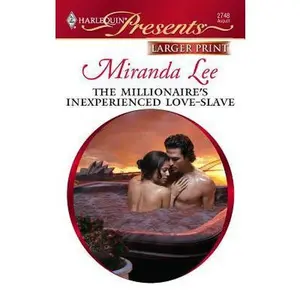 USED-The Millionaire's Inexperienced Love-Slave by Miranda Lee (Unknown)