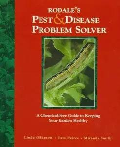 USED-Rodale's Pest & Disease Problem Solver: A Chemical-Free Guide to Keeping Your Garden Healthy by Linda Gilkeson (Hardcover)