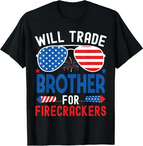 100% Cotton Will Trade Brother For Firecrackers Funny 4th Of July T-Shirt