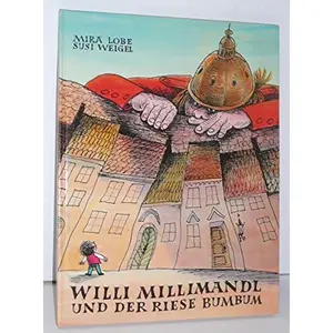 USED-Willi Millimandl und der Riese Bumbum by Mira Lobe (Hardcover)