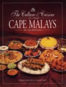 USED-The Culture and Cuisine of the Cape Malays: More Than 100 Recipes for Delectable Dishes Found on the by Cass Abrahams (Hardcover)