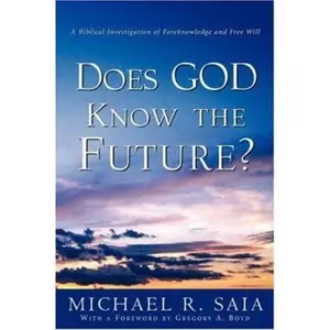 USED-Does God Know the Future? by Saia, Michael R. (Paperback)