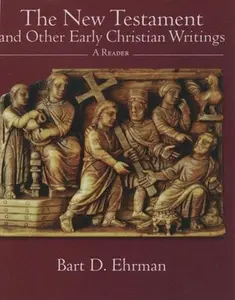 USED-The New Testament and Other Early Christian Writings: A Reader by Bart D. Ehrman (Paperback)