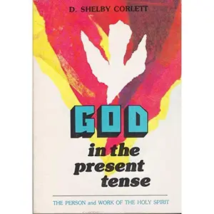 USED Book - God in the present tense: The person and work of the Holy Spirit by D. Shelby Corlett (Paperback) - english