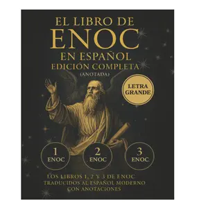 El Libro de Enoc en Español – Edición Completa en LETRA GRANDE (Anotada): Los libros 1, 2 y 3 de Enoc traducidos al español moderno con anotaciones (Spanish Edition) - Paperback