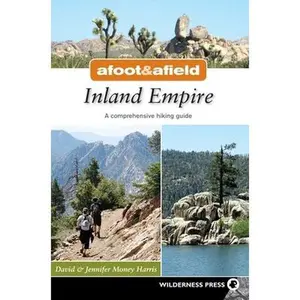 USED-Afoot and Afield: Inland Empire: A Comprehensive Hiking Guide by David Money Harris (Paperback)