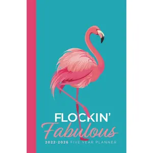 2022-2026 Small Five Year Monthly Planner | Flockin’ Fabulous Flamingo: 60 Month Calendar, Agenda, Organizer Notebook (US Federal Holidays, Moon Phases, Vision Board - 5 Years) Hardcover – October 22, 2021