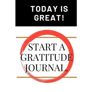 USED-Today Is Great! Start a Gratitude Journal.: (Daily habit journals in Just 5 Minutes a Day ) by Art, Gratitude Journal (Paperback)