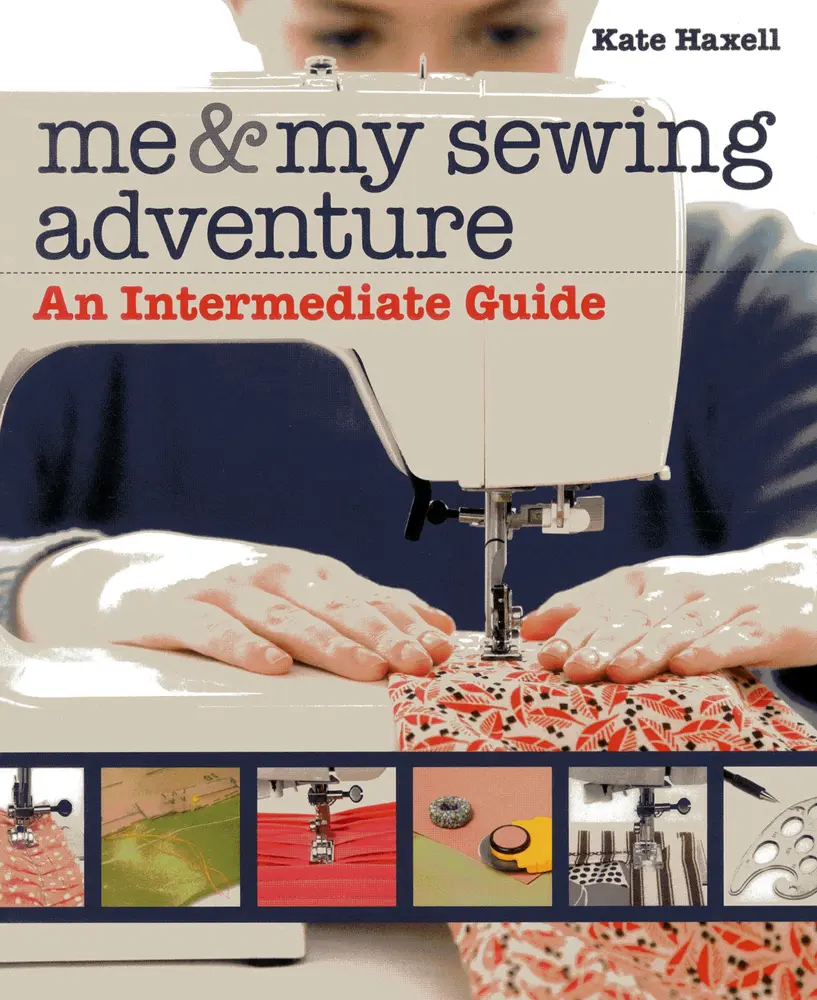 USED-Me & My Sewing Adventure: An Intermediate Guide by Kate Haxell (Paperback)