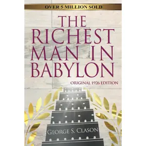 The Richest Man In Babylon - Original 1926 Edition
