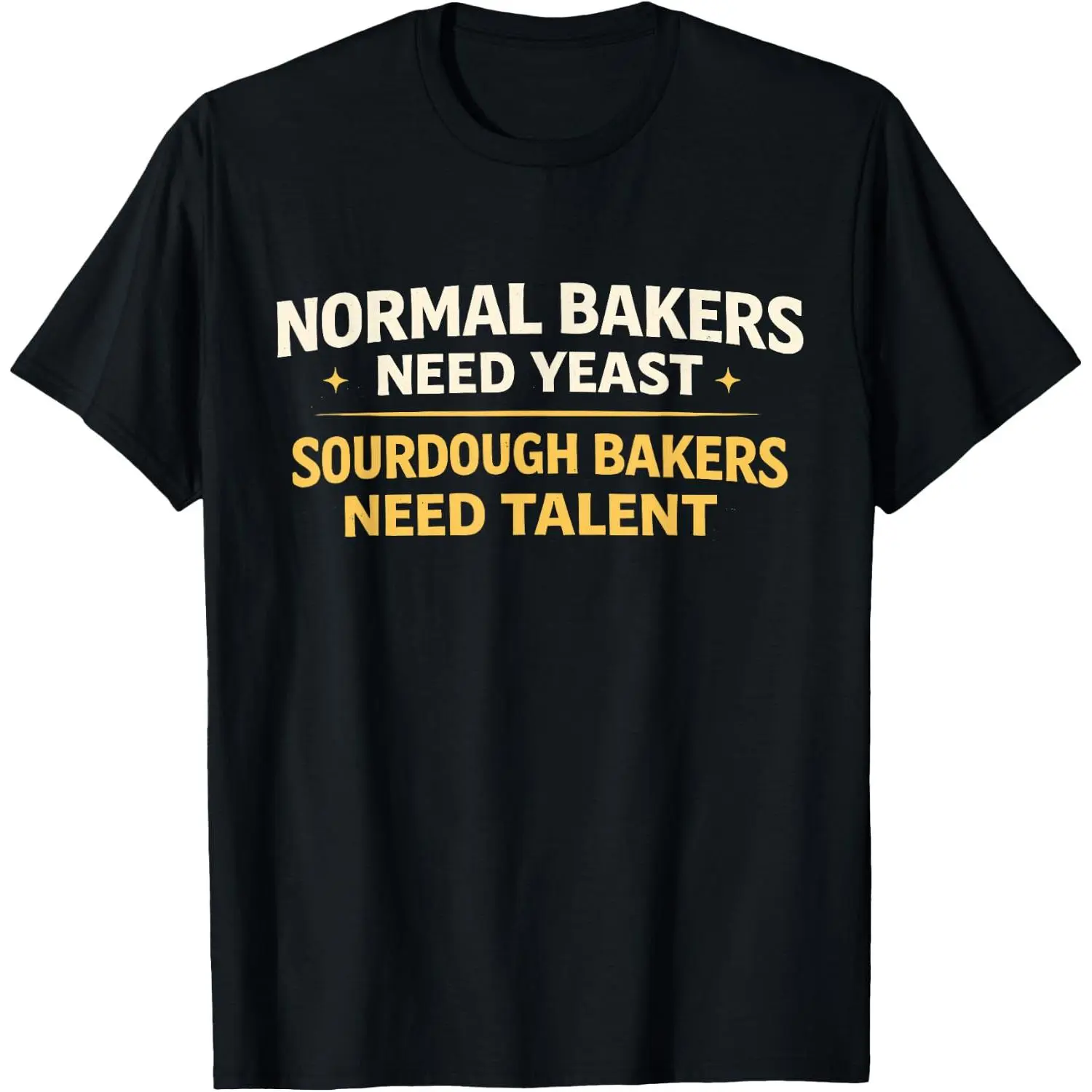 100%cotton Talent Sourdough Baker Love Baking Lover Men Women  Cool T-Shirt