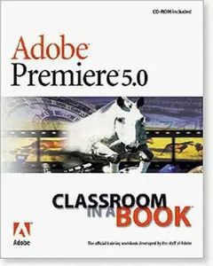 Adobe Premiere 5.0: Classroom in a Book by Adobe Creative Team (Paperback) - Used