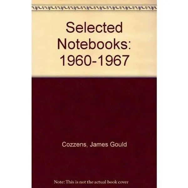 USED-Selected Notebooks: 1960-1967 by James Gould Cozzens (Hardcover)