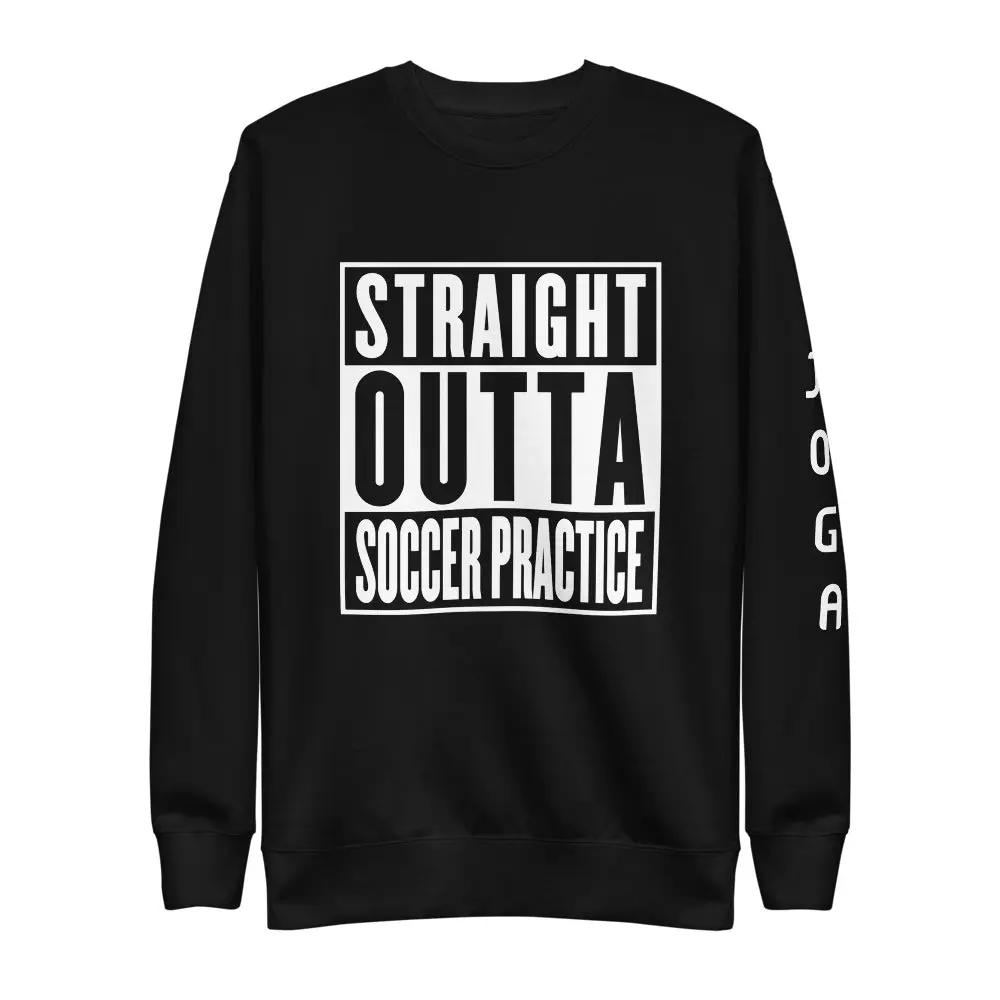 Straight Outta Soccer Practice Joga Fleece Pullover