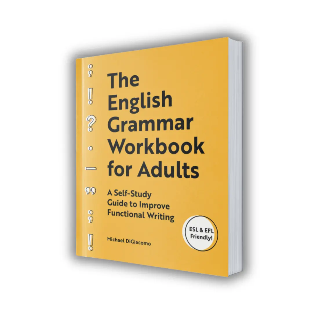 The English Grammar Workbook for Adults – Self-Study Guide to Improve Writing Skills