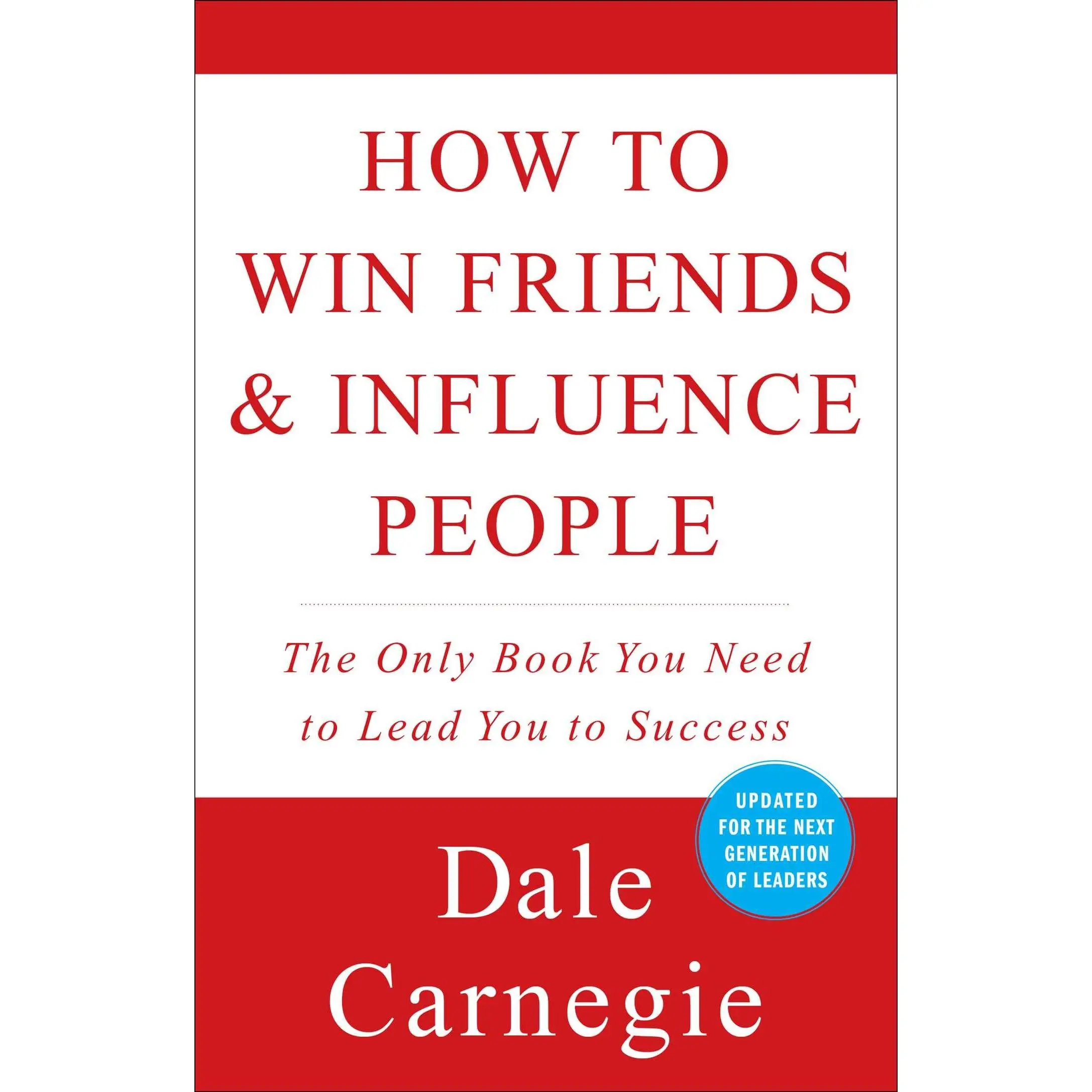 How to Win Friends and Influence People -- Dale Carnegie - Paperback