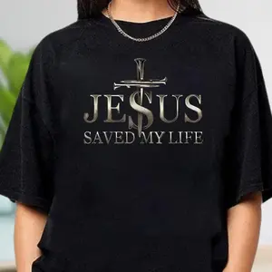 Jesus Saved My Life tshirt, Jesus Saves Shirt, Jesus Shirt, Christian Shirt, Jesus is King Shirt, Faith Shirt, Bibble Verse Shirt