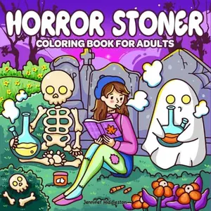 Horror Stoner: Coloring Book for Adults Featuring Adorable Spooky Creatures in Cute and Cozy Hygge Moments for Relaxation Paperback