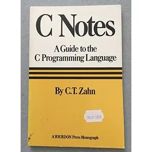 USED-C notes, a guide to the C programming language by C. T. Zahn (Paperback)