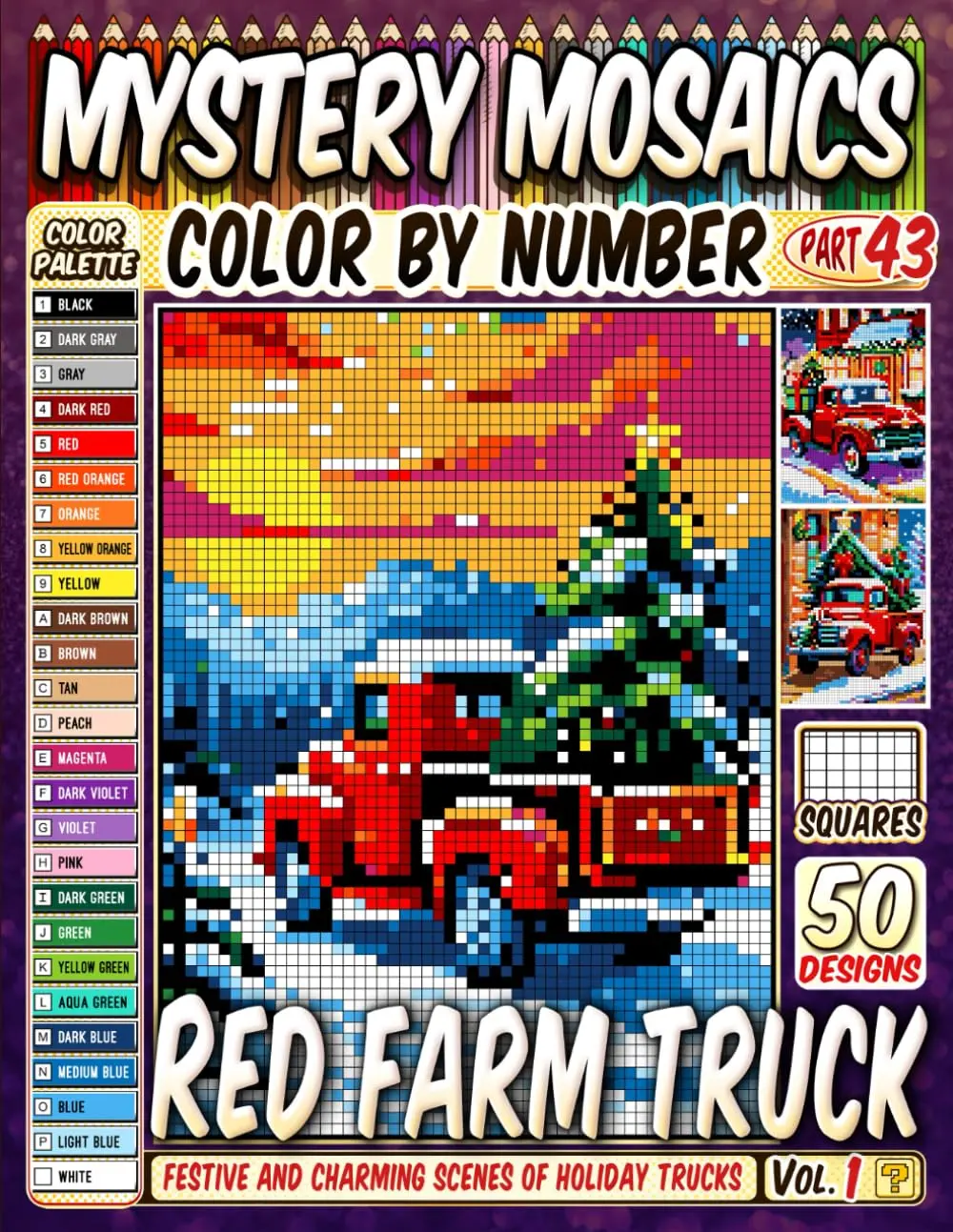 Christmas Red Farm Truck Mystery Mosaic Color by Number: 50 Festive and Charming Scenes of Holiday Trucks in Artistic Squares