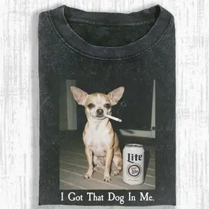 Funny Chihuahua Smoking Meme Graphic T-Shirt, I Got That Dog In Me Quote Design, Vintage Chaotic Dog Humor, Unisex Menswear Womenswear Top, Viral Pet Meme Shirt