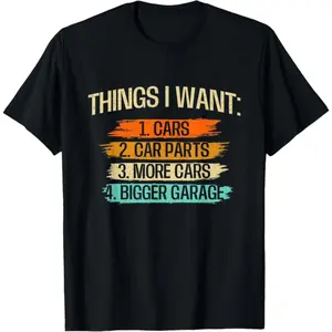 Things I Want - Car Parts Enthusiast Auto Mechanic Engine T-Shirt