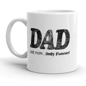 Dad Like Mom Only Funner Mug Funny Fathers Day Coffee Cup - 11oz Funny Coffee Mugs Ceramic Printed Drinkware Cup