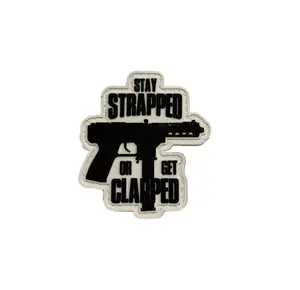 Stay Strapped Patch - Black Design with "STAY STRAPPED" and "OR GET CLAPPED" Text, Ideal for Casual Wear